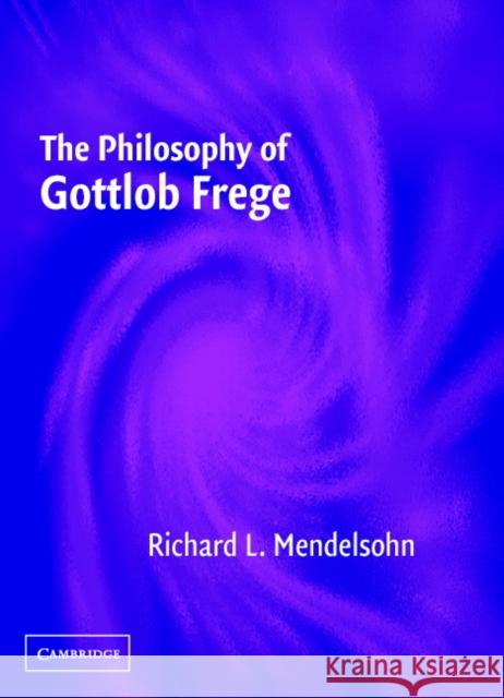 The Philosophy of Gottlob Frege