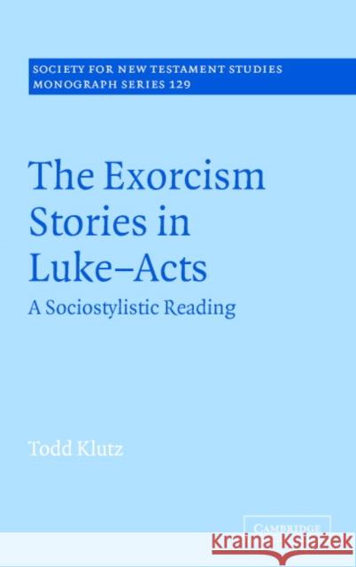 The Exorcism Stories in Luke-Acts: A Sociostylistic Reading