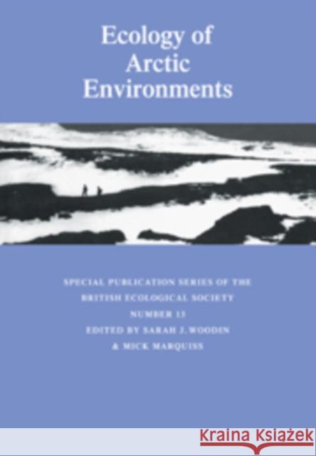 Ecology of Arctic Environments: 13th Special Symposium of the British Ecological Society