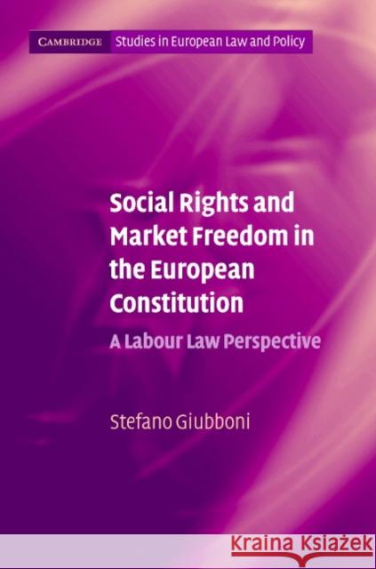 Social Rights and Market Freedom in the European Constitution: A Labour Law Perspective