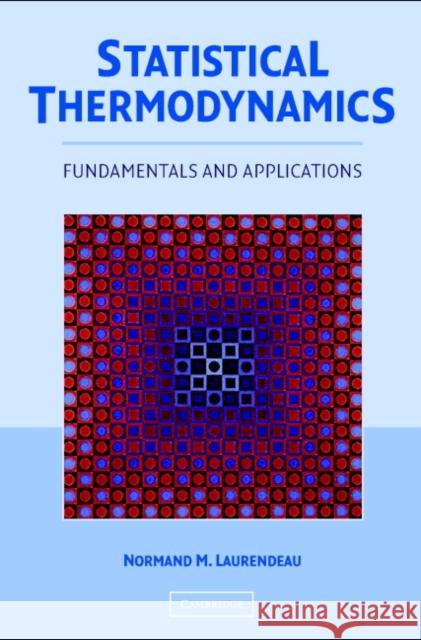 Statistical Thermodynamics: Fundamentals and Applications