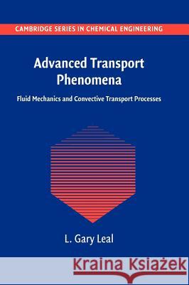 Advanced Transport Phenomena: Fluid Mechanics and Convective Transport Processes