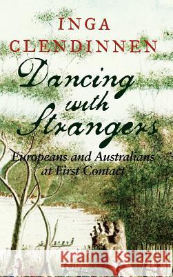 Dancing with Strangers: Europeans and Australians at First Contact