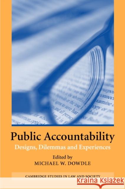 Public Accountability: Designs, Dilemmas and Experiences