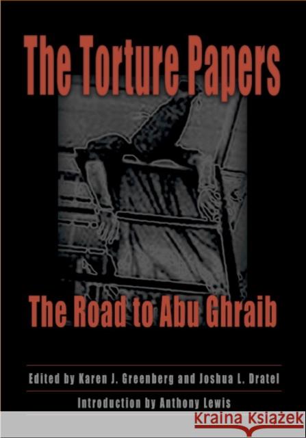 The Torture Papers: The Road to Abu Ghraib