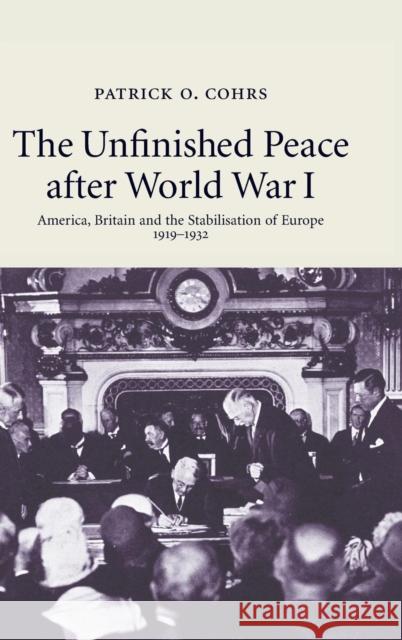 The Unfinished Peace After World War I: America, Britain and the Stabilisation of Europe, 1919-1932