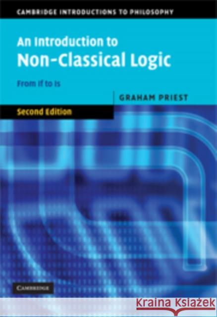 An Introduction to Non-Classical Logic: From If to Is