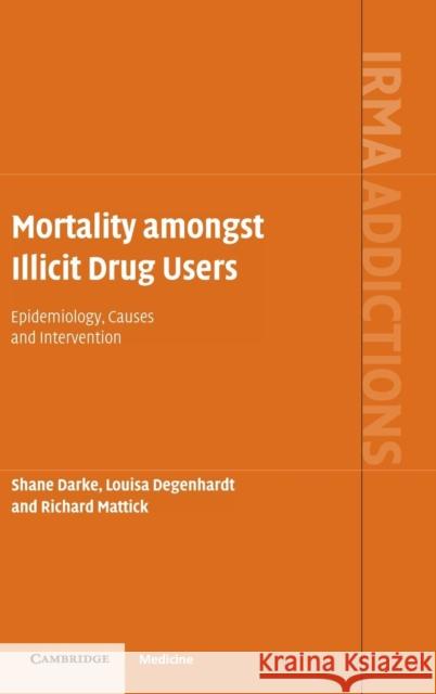 Mortality Amongst Illicit Drug Users: Epidemiology, Causes and Intervention