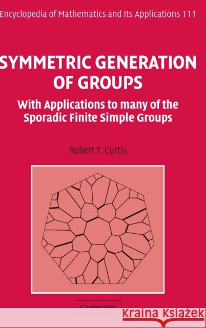 Symmetric Generation of Groups: With Applications to Many of the Sporadic Finite Simple Groups