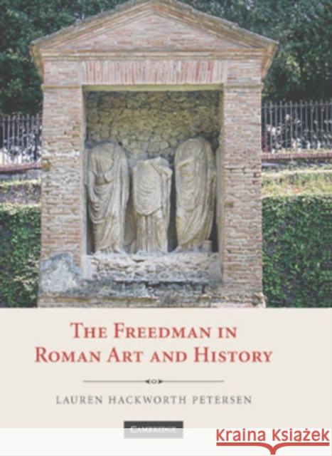 The Freedman in Roman Art and Art History