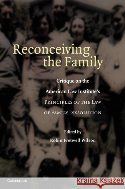 Reconceiving the Family: Critique on the American Law Institute's Principles of the Law of Family Dissolution
