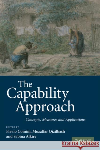 The Capability Approach: Concepts, Measures and Applications