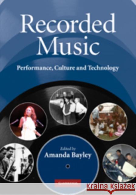 Recorded Music: Performance, Culture and Technology