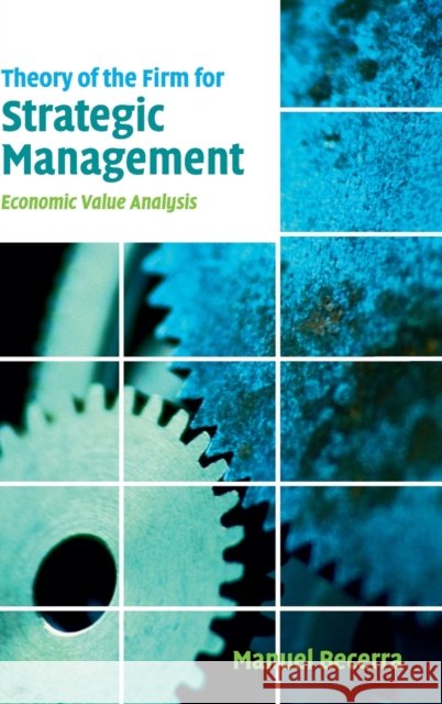 Theory of the Firm for Strategic Management