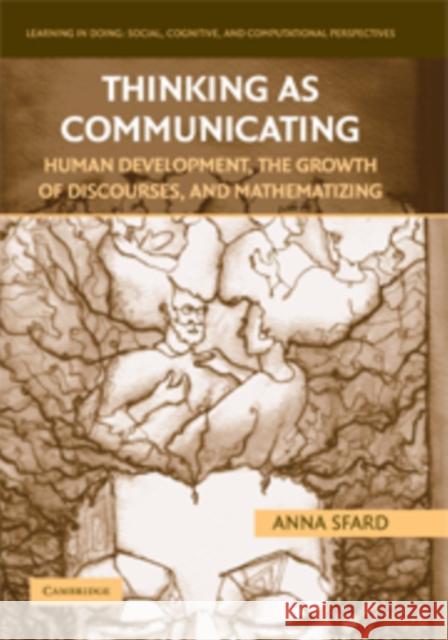 Thinking as Communicating: Human Development, the Growth of Discourses, and Mathematizing