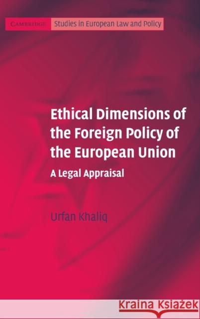 Ethical Dimensions of the Foreign Policy of the European Union: A Legal Appraisal