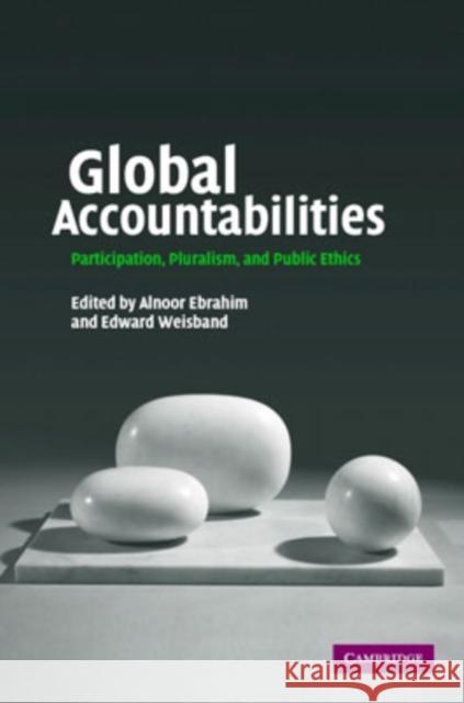 Global Accountabilities: Participation, Pluralism, and Public Ethics