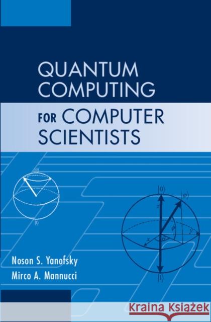 Quantum Computing for Computer Scientists