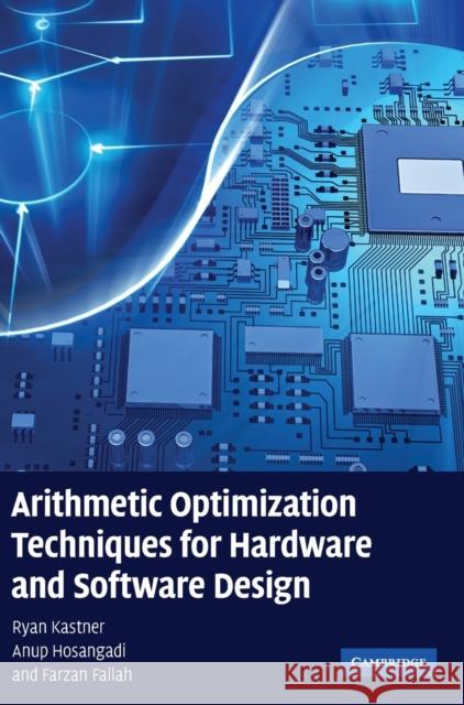 Arithmetic Optimization Techniques for Hardware and Software Design