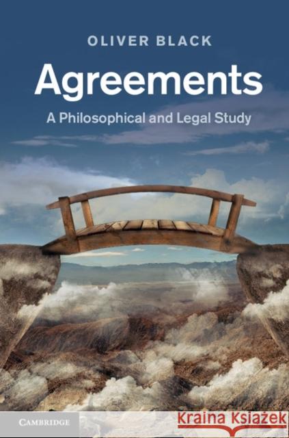 Agreements: A Philosophical and Legal Study