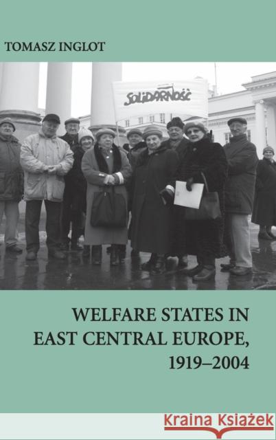Welfare States in East Central Europe, 1919 - 2004