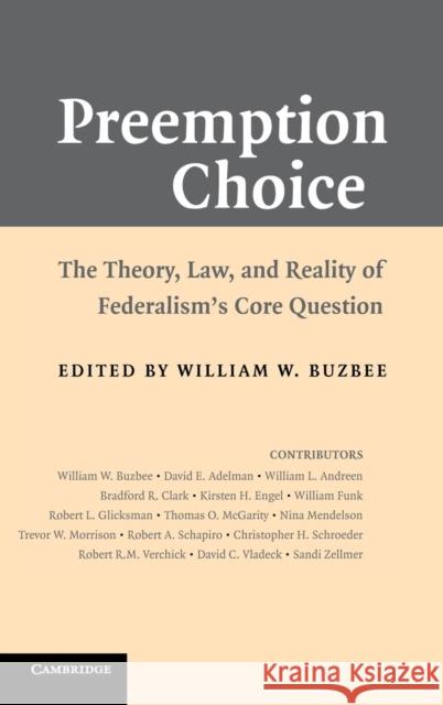 Preemption Choice: The Theory, Law, and Reality of Federalism's Core Question