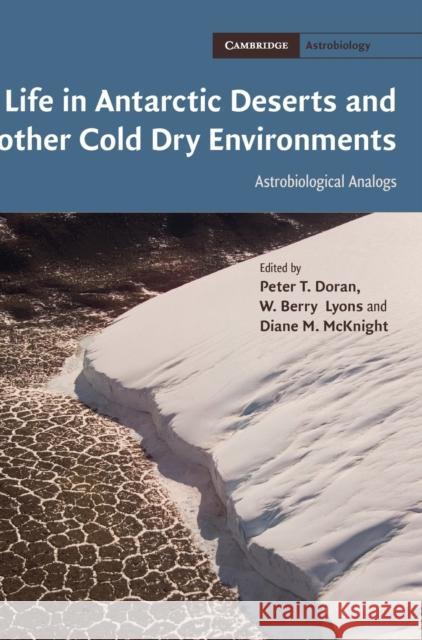 Life in Antarctic Deserts and other Cold Dry Environments