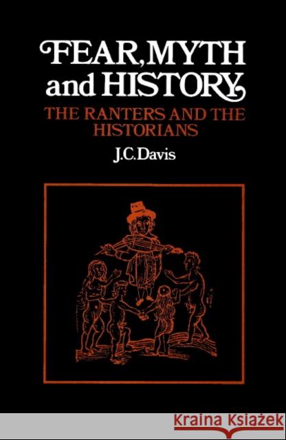 Fear, Myth and History: The Ranters and the Historians