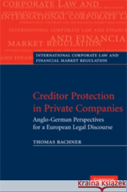 Creditor Protection in Private Companies: Anglo-German Perspectives for a European Legal Discourse