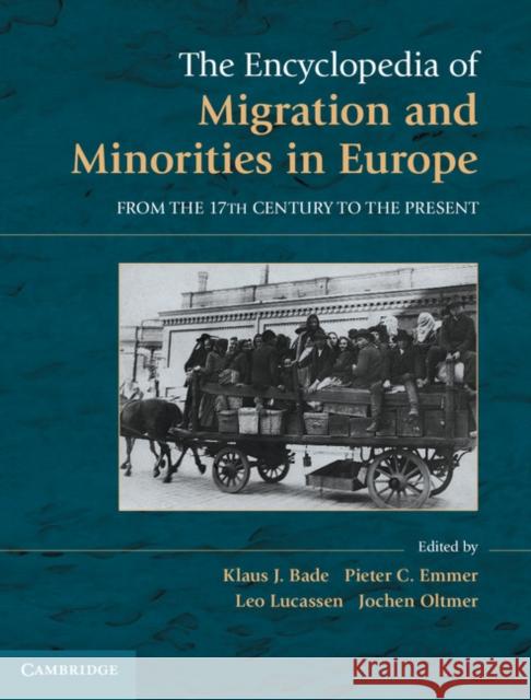 The Encyclopedia of European Migration and Minorities: From the Seventeenth Century to the Present