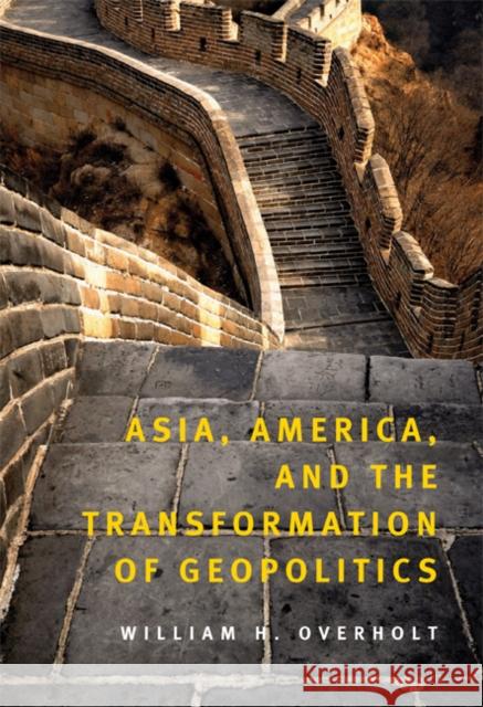 Asia, America, and the Transformation of Geopolitics