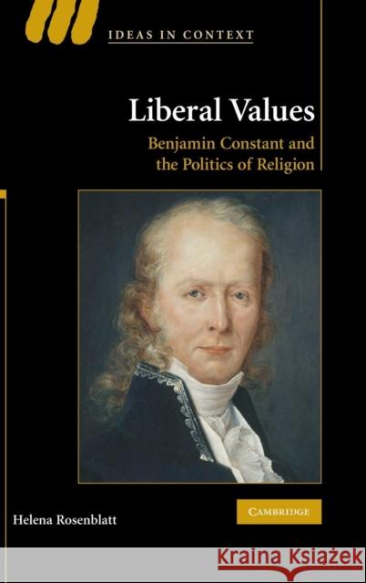 Liberal Values: Benjamin Constant and the Politics of Religion