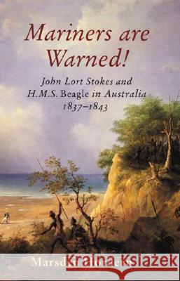 Mariners Are Warned!: John Lort Stokes and 