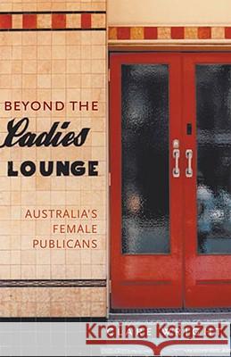 Beyond the Ladies' Lounge: Australian Women Publicans