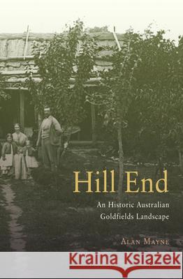 Hill End: A Historic Australian Goldfields Landscape