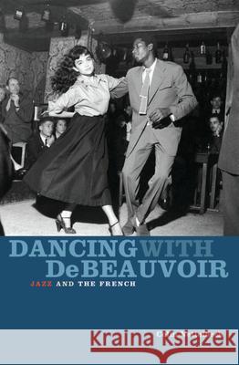 Dancing with de Beauvoir: Jazz and the French