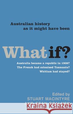 What If?: Australian History as It Might Have Been