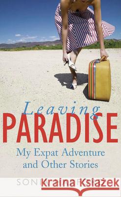 Leaving Paradise: My Expat Adventures and Other Stories