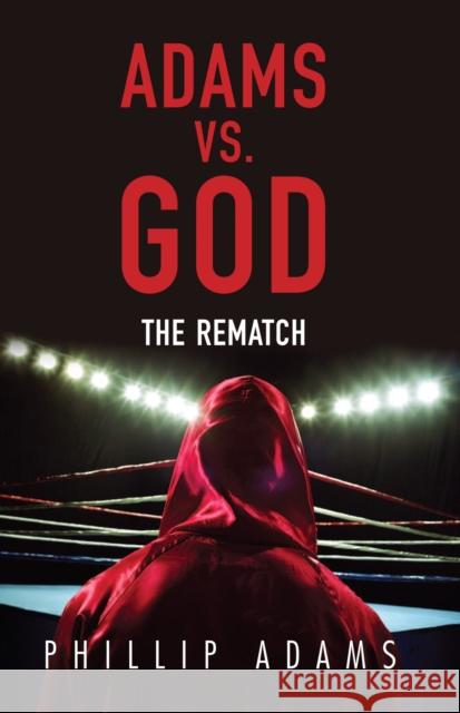 Adams Vs. God : The Rematch
