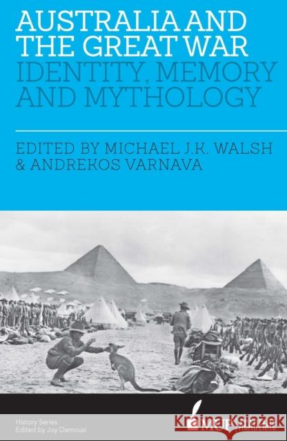 Australia and the Great War: Identity, Memory and Mythology