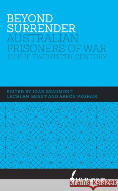 Beyond Surrender: Australian Prisoners of War in the Twentieth Century