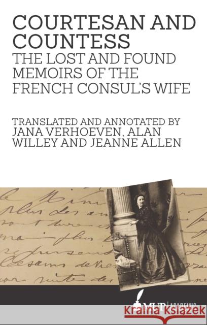 Courtesan and Countess: The Lost and Found Memoirs of the French Consul's Wife