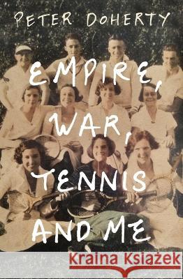 Empire, War, Tennis and Me