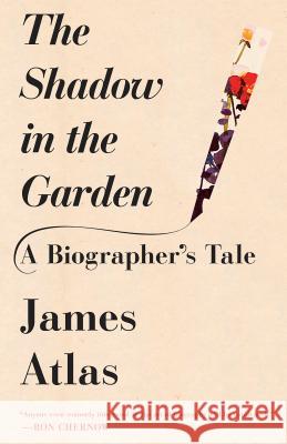 The Shadow in the Garden: A Biographer's Tale