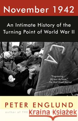 November 1942: An Intimate History of the Turning Point of World War II