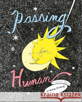 Passing for Human: A Graphic Memoir