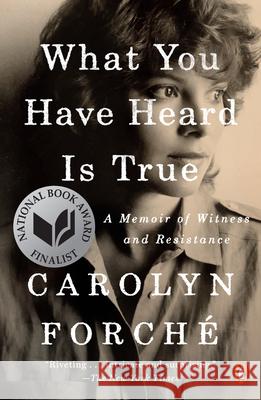 What You Have Heard Is True: A Memoir of Witness and Resistance