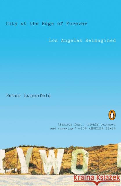 City at the Edge of Forever: Los Angeles Reimagined