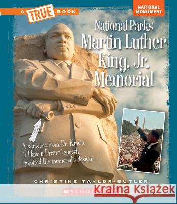Martin Luther King, Jr. Memorial (a True Book: National Parks)
