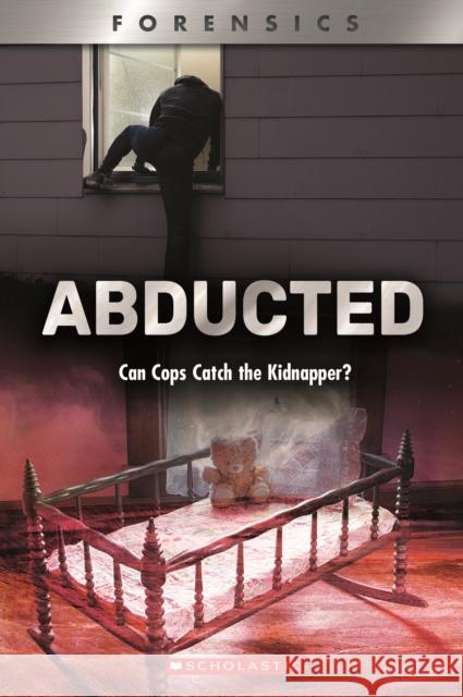 Abducted: Can Cops Catch the Kidnapper? (XBooks)